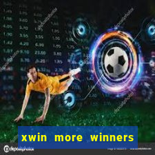 xwin more winners more fun